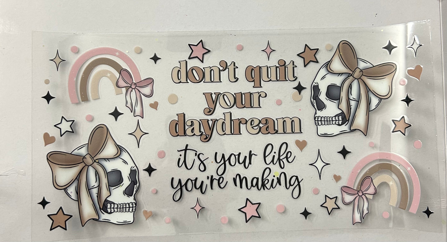 Don’t quit your daydream