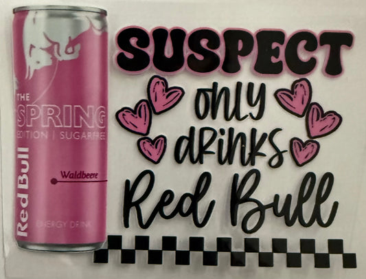 Suspect only drinks redbull