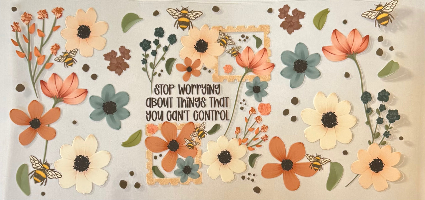 Stop worry about thing you can’t control