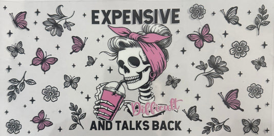 Expensive difficult and talks back