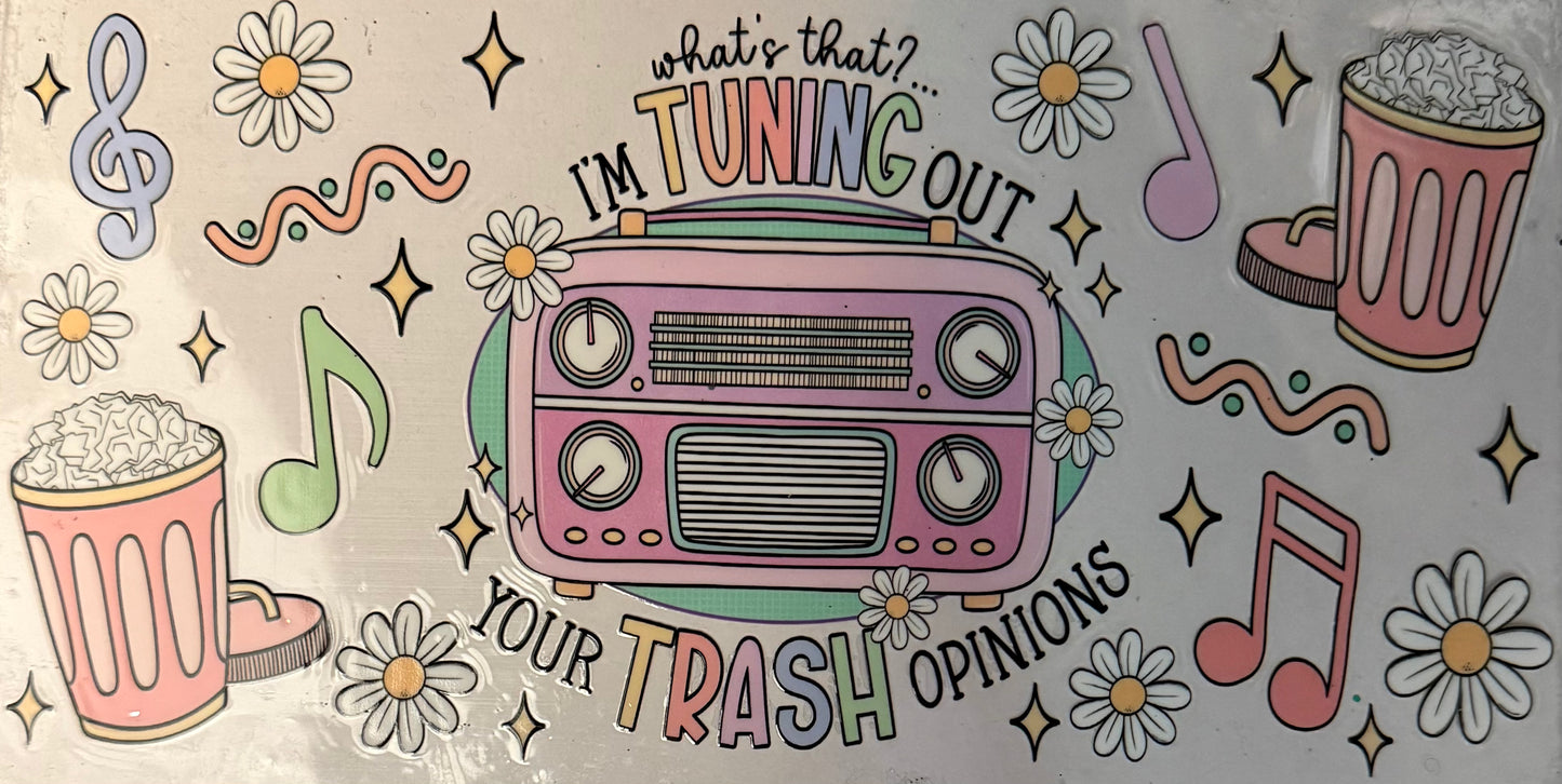 Tuning out your trash opinions