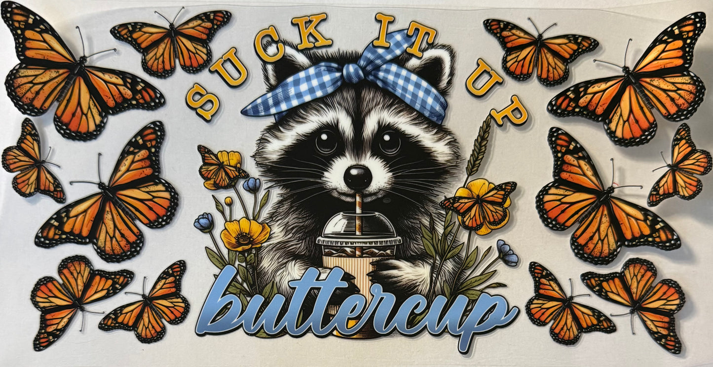 Suck it up buttercup raccoon
