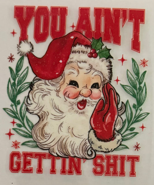 You ain’t gettin shit