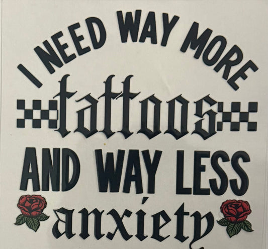 I need way more tattoos and way less anxiety