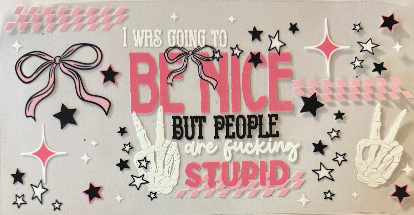 I was going to be nice but…